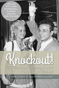 Produktbild: Knockout! The Sexy, Violent and Extraordinary Life of Vikki LaMotta
