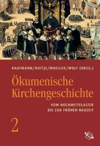 Bild vom Artikel Ökumenische Kirchengeschichte vom Autor Thomas Kaufmann