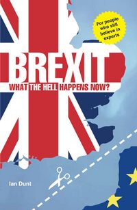 Produktbild: Brexit: What the Hell Happens Now?