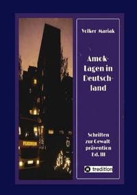 Produktbild: Amok-Lagen in Deutschland: Ausgew&auml;hlte Fallbeispiele und kriminologische Erkl&auml;rungsmuster