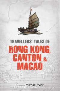 Produktbild: Travellers' Tales of Hong Kong, Canton & Macao