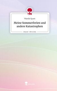 Produktbild: Meine Sommerferien und andere Katastrophen. Life is a Story - story.one