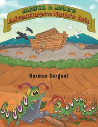 Produktbild: Sergent, N: Jashur and Azor's Adventures to Noah's Ark