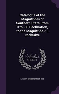 Produktbild: Catalogue of the Magnitudes of Southern Stars From 0 to -30 Declination, to the Magnitude 7.0 Inclusive