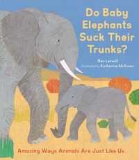 Produktbild: Lerwill, B: Do Baby Elephants Suck Their Trunks?