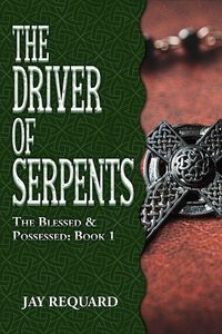 Produktbild: The Driver of Serpents (Blessed & Possessed, #1)