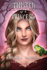 Produktbild: Twisted as a Princess (Lords of Grimm, #3)