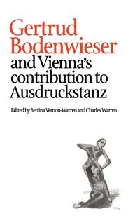 Produktbild: Gertrud Bodenwieser and Vienna's Contribution to Ausdruckstanz