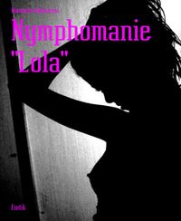 Produktbild: Nymphomanie "Lola"