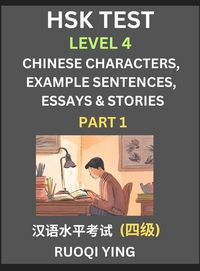 Produktbild: HSK Test Level 4 (Part 1)- Chinese Characters, Example Sentences, Essays & Stories- Self-learn Mandarin Chinese Characters for Hanyu Shuiping Kaoshi (
