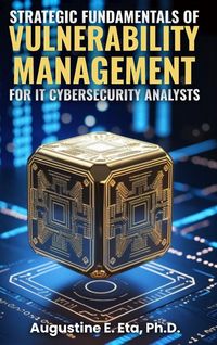 Produktbild: Strategic Fundamentals Of Vulnerability Management For It Cybersecurity Analysts