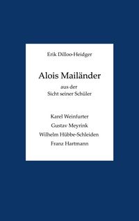 Produktbild: Alois Mail&auml;nder aus der Sicht seiner Sch&uuml;ler