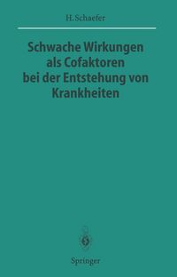 Produktbild: Schwache Wirkungen als Cofaktoren bei der Entstehung von Krankheiten