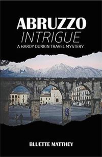 Produktbild: Abruzzo Intrigue (Hardy Durkin Travel Mysteries, #2)