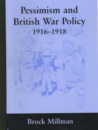 Produktbild: Millman, B: Pessimism and British War Policy, 1916-1918