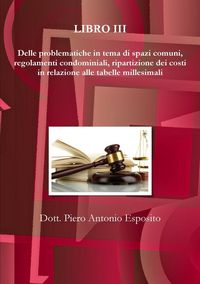 Produktbild: Delle problematiche in tema di spazi comuni, regolamenti condominiali, ripartizione dei costi in relazione alle tabelle millesimali
