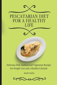 Produktbild: Pescatarian Diet for a Healthy Life