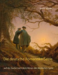 Bild vom Artikel Die deutsche Romantiker-Seele vom Autor Wolf E. Matzker