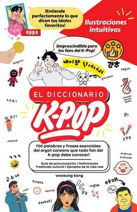 Produktbild: El Diccionario K-Pop - 700 Palabras Y Frases Esenciales De K-Pop, Dramas Y Peliculas Coreanos