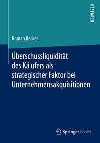 Produktbild: Überschussliquidität des Käufers als strategischer Faktor bei Unternehmensakquisitionen