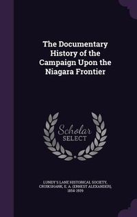 Produktbild: The Documentary History of the Campaign Upon the Niagara Frontier