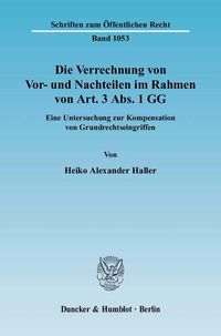 Produktbild: Die Verrechnung von Vor- und Nachteilen im Rahmen von Art. 3 Abs. 1 GG.