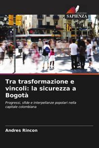 Produktbild: Tra trasformazione e vincoli: la sicurezza a Bogot&agrave;
