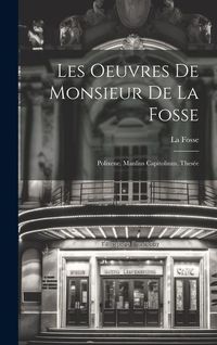 Produktbild: Les Oeuvres De Monsieur De La Fosse: Polixene. Manlius Capitolinus. Thes&eacute;e