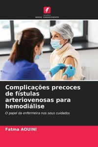 Produktbild: Complica&ccedil;&otilde;es precoces de f&iacute;stulas arteriovenosas para hemodi&aacute;lise