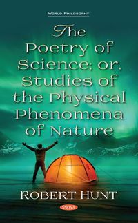 Produktbild: The Poetry of Science; or, Studies of the Physical Phenomena of Nature