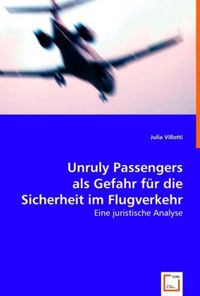 Produktbild: Villotti, j: Unruly Passengers als Gefahr f&uuml;r die Sicherheit