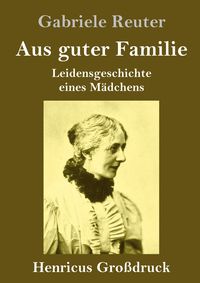 Produktbild: Aus guter Familie (Gro&szlig;druck)