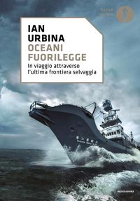 Produktbild: Oceani fuorilegge. In viaggio attraverso l'ultima frontiera selvaggia