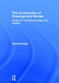 Produktbild: The Construction of Drawings and Movies: Models for Architectural Design and Analysis