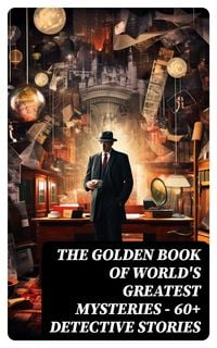 Produktbild: The Golden Book Of World's Greatest Mysteries - 60+ Detective Stories