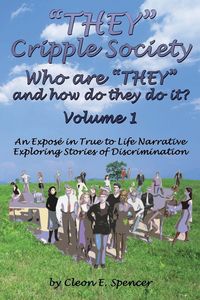 Produktbild: They Cripple Society Who Are They and How Do They Do It? Volume 1