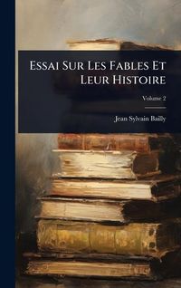 Produktbild: Essai Sur Les Fables Et Leur Histoire