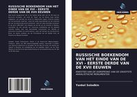 Produktbild: Russische Boekendom Van Het Einde Van De Xvi - Eerste Derde Van De Xvii Eeuwen