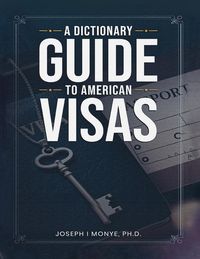Produktbild: A Dictionary Guide to American Visas