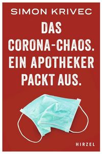 Produktbild: Das Corona-Chaos. Ein Apotheker packt aus.