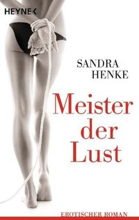 Bild vom Artikel Meister der Lust vom Autor Sandra Henke