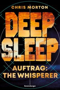 Produktbild: Deep Sleep, Band 2: Auftrag: The Whisperer (explosiver Action-Thriller f&uuml;r Geheimagenten-Fans)