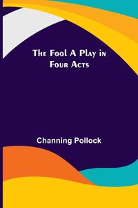 Produktbild: The Fool A Play in Four Acts