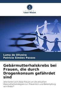 Produktbild: Geb&auml;rmutterhalskrebs bei Frauen, die durch Drogenkonsum gef&auml;hrdet sind