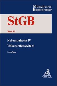 Produktbild: M&uuml;nchener Kommentar zum Strafgesetzbuch Bd. 10: Nebenstrafrecht IV, V&ouml;lkerstrafgesetzbuch