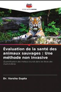 Produktbild: &Eacute;valuation de la sant&eacute; des animaux sauvages : Une m&eacute;thode non invasive