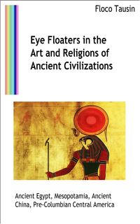 Produktbild: Eye Floaters in the Art and Religions of Ancient Civilizations