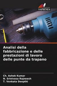 Produktbild: Analisi della fabbricazione e delle prestazioni di lavoro delle punte da trapano