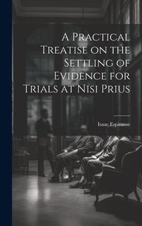 Produktbild: A Practical Treatise on the Settling of Evidence for Trials at Nisi Prius