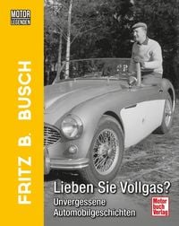 Produktbild: Motorlegenden - Fritz B. Busch Lieben Sie Vollgas?